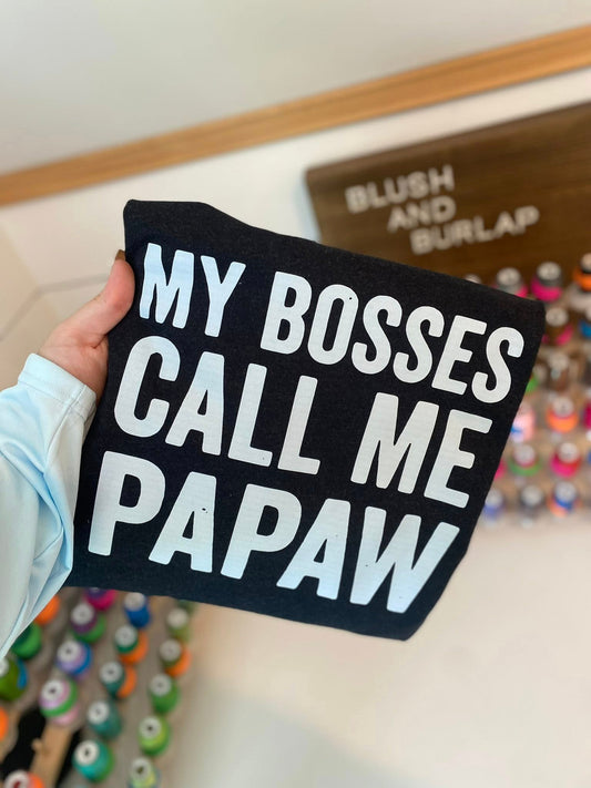 My Boss(es) Call Me Papaw
