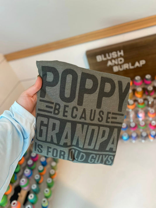 Because Grandpa Is For Old Guys (custom)