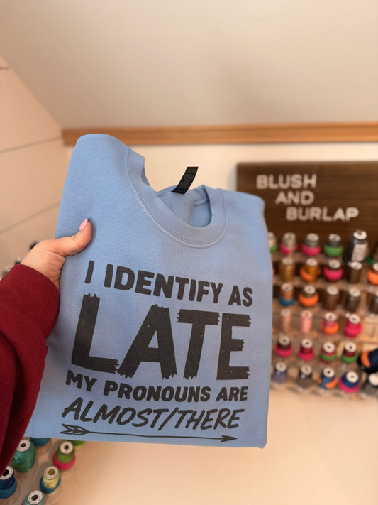 I Identify As Late