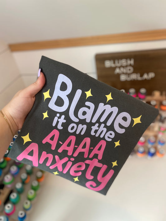 Blame it on the Anxiety