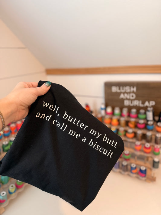 Well, Butter my Butt and Call me a Biscuit