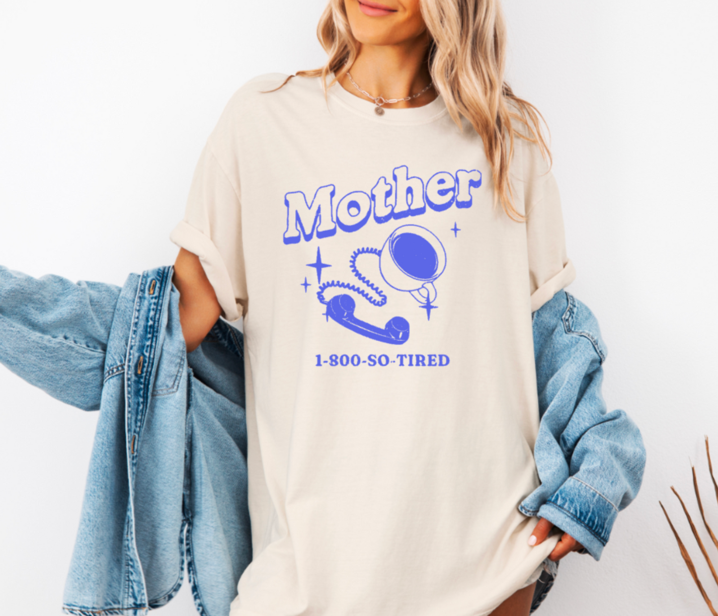 Mother 1-800 So Tired